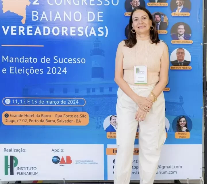 Vereadora Lilia participa do 2º Congresso Baiano de Vereadores: Mandato de Sucesso e Eleições 2024