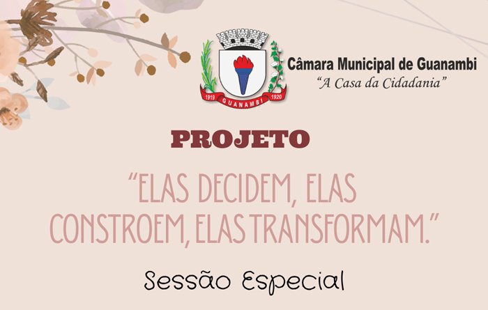 Câmara de Guanambi realizará Sessão Especial em homenagem ao Protagonismo Feminino nesta quinta-feira (26)