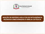 Moção de repúdio aos atos de intolerância religiosa direcionados à Igreja Católica. Moção de repúdio aos atos de intolerância religiosa direcionados à Igreja Católica.